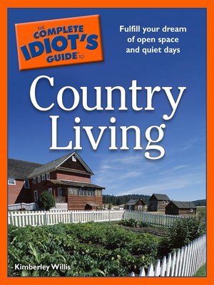 cover image of The Complete Idiot's Guide to Country Living